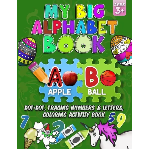 My Big Alphabet Book: Dot to Dot, Tracing numbers & Letters, Coloring Activity Book - Paperback