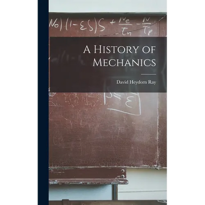 A History of Mechanics - Hardcover