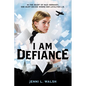 I Am Defiance: A Novel of WWII - Hardcover