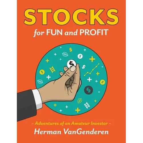 Stocks for Fun and Profit: Adventures of an Amateur Investor - Hardcover