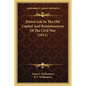 Prison Life In The Old Capitol And Reminiscences Of The Civil War (1911) - Paperback
