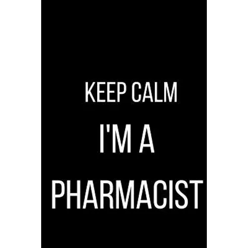 Keep Calm I'm A Pharmacist - Paperback
