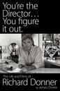 You're the Director...You Figure It Out. the Life and Films of Richard Donner - Paperback