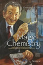A Life of Magic Chemistry: Autobiographical Reflections Including Post-Nobel Prize Years and the Methanol Economy - Hardcover