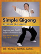 Simple Qigong Exercises for Health: Improve Your Health in 10 to 20 Minutes a Day - Paperback