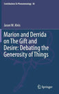 Marion and Derrida on the Gift and Desire: Debating the Generosity of Things - Hardcover