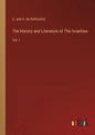 The History and Literature of The Israelites: Vol. I - Paperback