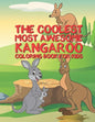 The Coolest Most Awesome Kangaroo Coloring Book For Kids: 25 Fun Designs For Boys And Girls - Perfect For Young Children Preschool Elementary Toddlers - Paperback