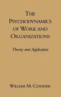 The Psychodynamics of Work and Organizations: Theory and Application - Hardcover