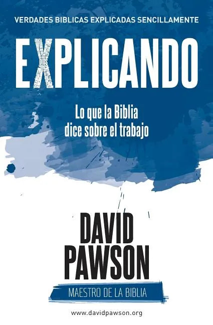 EXPLICANDO Lo que la Biblia dice sobre el trabajo - Paperback