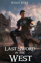 Last Sword in the West - Hardcover