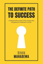 The Definite Path to Success: learn the fundamental lessons of life that no one teaches to win life and to become successful - Paperback