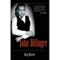 John Dillinger: The Life and Death of America's First Celebrity Criminal - Paperback