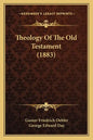 Theology Of The Old Testament (1883) - Paperback