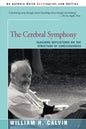 The Cerebral Symphony: Seashore Reflections on the Structure of Consciousness - Paperback