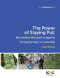 The Power of Staying Put: Nonviolent Resistance Against Armed Groups in Colombia - Paperback