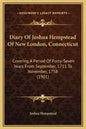 Diary of Joshua Hempstead of New London, Connecticut: Covering a Period of Forty-Seven Years from September, 1711 to November, 1758 (1901) - Hardcover