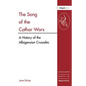 The Song of the Cathar Wars: A History of the Albigensian Crusade - Paperback