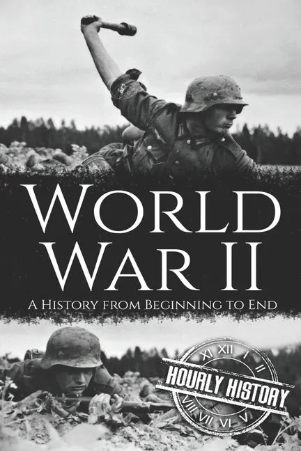 World War II: A History from Beginning to End - Paperback