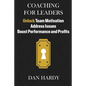 Coaching For Leaders: Unlock Team Motivation, Address Issues, Boost Performance and Profits - Paperback