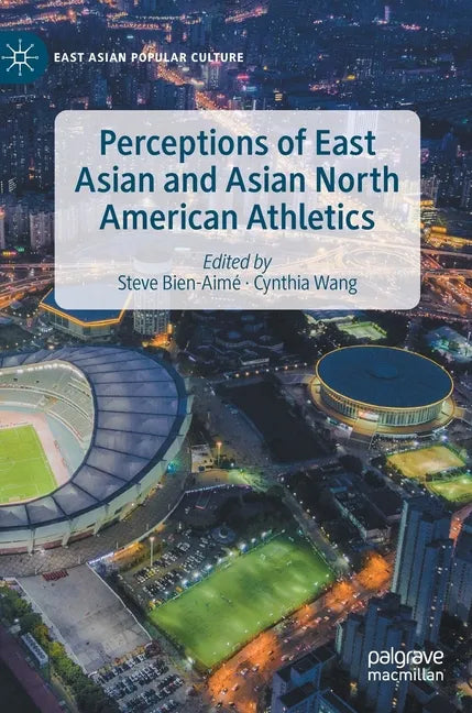 Perceptions of East Asian and Asian North American Athletics - Hardcover