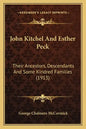 John Kitchel And Esther Peck: Their Ancestors, Descendants And Some Kindred Families (1913) - Paperback