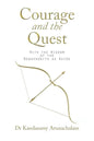 Courage and the Quest: With the Wisdom of the Bagavadgita as Guide - Paperback