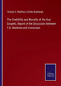 The Credibility and Morality of the four Gospels, Report of the Discussion between T.D. Matthias and Iconoclast - Paperback