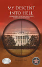 My Descent Into Hell: A Continuing Memoir of the Son of John F Kennedy's Assassin. Two More Killings and Their Consequence - Hardcover