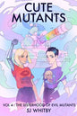 Cute Mutants Vol 4: The Sisterhood of Evil Mutants - Paperback