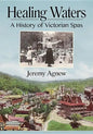 Healing Waters: A History of Victorian Spas - Paperback