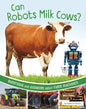 Can Robots Milk Cows?: Questions and Answers about Farm Machines - Hardcover