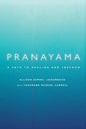 Pranayama: A Path to Healing and Freedom - Paperback