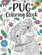 Pug Coloring Book: A Cute Adult Coloring Books for Pug Owner, Best Gift for Dog Lovers - Paperback