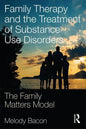 Family Therapy and the Treatment of Substance Use Disorders: The Family Matters Model - Paperback