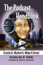 The Podcast Handbook: Create It, Market It, Make It Great - Paperback