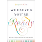 Whenever You're Ready: How to Compose the Life of Your Dreams - Hardcover