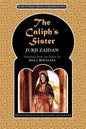 The Caliph's Sister: Harun al-Rashid and the Fall of the Persians - Paperback