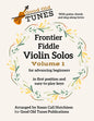 Frontier Fiddle VIOLIN SOLOS Vol 1 With Guitar Chords and Sing-Along Lyrics: in first position and easy-to-play keys - Paperback