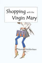 Shopping with the Virgin Mary - Paperback