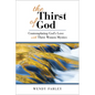 The Thirst of God: Contemplating God's Love with Three Women Mystics - Paperback