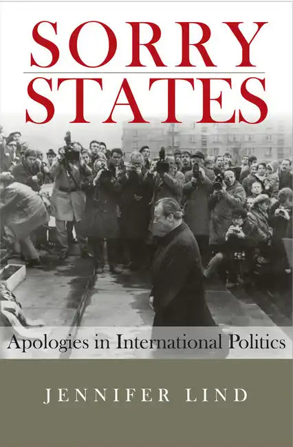 Sorry States: Apologies in International Politics - Paperback