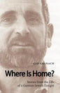 Where Is Home? Stories from the Life of a German-Jewish Emigre - Paperback