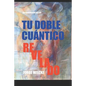 Tu Doble Cuantico Revelado: La Esencia de Tu Ser - Paperback