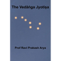 The Vedāṅga Jyotiṣa: Sanskrit Text, Roman Transliteration and Scientific English Translation - Paperback