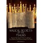 Magical Secrets of the Psalms: Ancient Secrets On How To Achieve Your Wishes And Desires Using The Psalms - Paperback