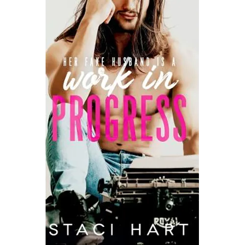 Work In Progress: A Marriage of Convenience Romantic Comedy - Paperback