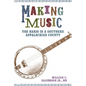 Making Music: The Banjo in a Southern Appalachian County - Hardcover