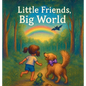 Little Friends, Big World - Hardcover