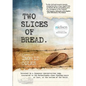 Two Slices of Bread: Interned in a Japanese concentration camp, evacuated to the Netherlands, then finding peace at last at the bottom of the world - Paperback